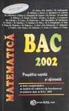 MATEMATICA, BAC 2002 PREGATIRE RAPIDA SI EFICIENTA-ALEXE STEFAN, GH. ANDREI, MIHAI BALUNA-256286