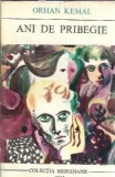 Cumpara ieftin Ani de pribegie Orhan Kemal, Literatura Universala, Editie 1968, Brosata, Format Buzunar, Romane Celebre, Literatura Clasica