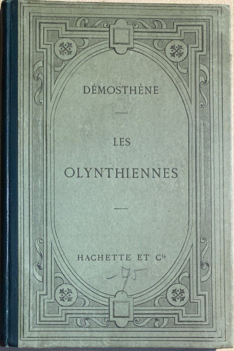 DEMOSTHENE,OLYNTHIENELE 1898/TEXT in Lb.GREACA/CARTONATA,IMPECABILA,,HACHETTE/
