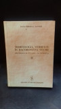 MORFOLOGIA VERBULUI IN DACO ROMANA VECHE - DANA MIHAELA ZAMFIR VOL.2