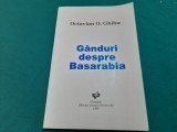 G&Acirc;NDURI DESPRE BASARABIA / OCTAVIAN O. GHIBU/ 1997