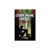 Come Home, Indio: A Memoir