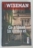 CE A LASAT IN URMA EI de ELLEN MARIE WISEMAN , 2017