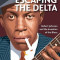 Escaping the Delta: Robert Johnson and the Invention of the Blues