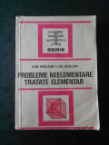 A. M. IAGLOM - PROBLEME NEELEMENTARE TRATATE ELEMENTAR