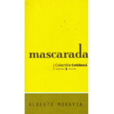 Alberto Moravia - Mascarada - 135578