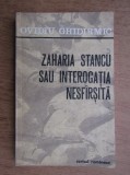 Ovidiu Ghidirmic - Zaharia Stancu sau interogatia nesfarsita