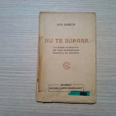 NU TE SUPARA * Schite Glumete - Ion Gorun Editura "Cartea Romaneasca", 165 p.