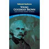 Young Goodman Brown and Other Short Stories