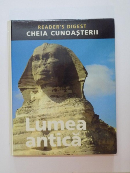 LUMEA ANTICA , CHEIA CUNOASTERII , READER&#039;S DIGEST