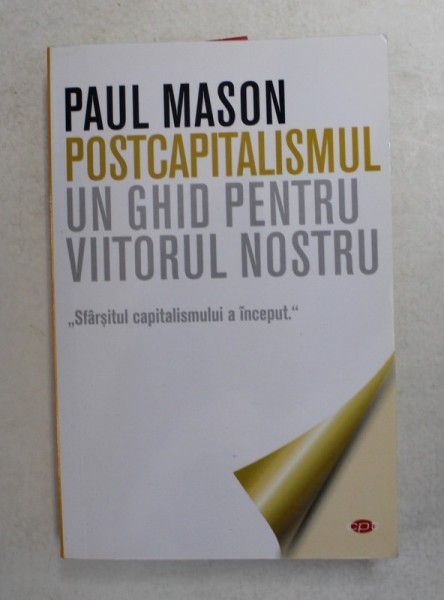 POSTCAPITALISMUL UN GHID PENTRU VIITORUL NOSTRU de PAUL MASON , 2020 * PREZINTA HALOURI DE APA