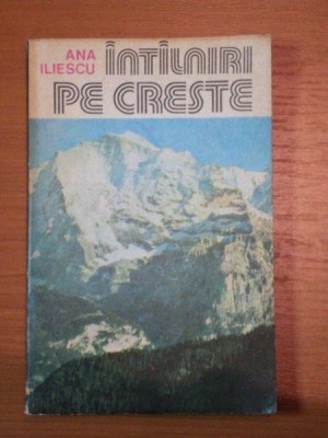 INTALNIRI PE CRESTE - ANA ILIESCU foto