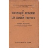 La techinique moderne et les grands travaux