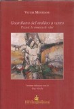 (autograf) Paznic la moara de vant (editie bilingva romana - italiana) - Victor Munteanu