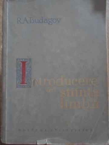 INTRODUCERE IN STIINTA LIMBII-R.A. BUDAGOV-224681