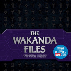 The Wakanda Files: A Technological Exploration of the Avengers and Beyond