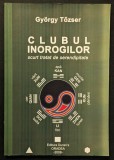 rara SCURT TRATAT de SERENDIPITATE / CLUBUL INOROGILOR &ndash; Gyorgy Tozser 136 pag. ilustrata Dezvoltare personala Ezoterism 2008 Ed. Duran's Stare f buna