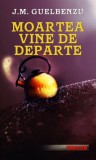 Moartea vine de departe - Paperback brosat - Jos&eacute; Mar&iacute;a Guelbenzu - RAO