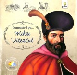 Cunoaste-l pe&hellip;Mihai Viteazul