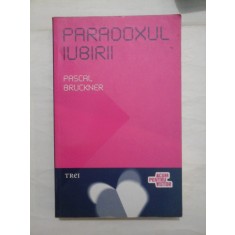 PARADOXUL IUBIRII - PASCAL BRUCKNER - (autograf si dedicatie)
