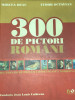 Mircea Deac - 300 de pictori rom&acirc;ni (editia 2007)