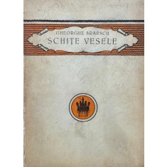 Gheorghe Braescu, Schi&Aring;&pound;e Vesele