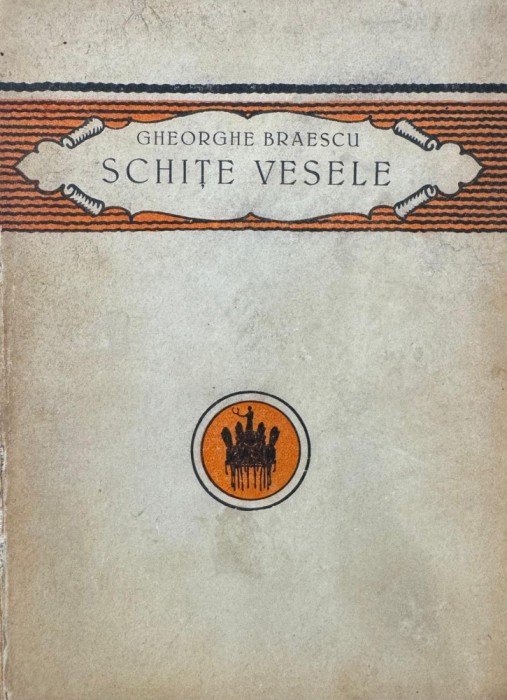 Gheorghe Braescu, Schi&Aring;&pound;e Vesele