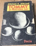 LITR27 Tommy si prieteni sai - Jerome K. Jerome