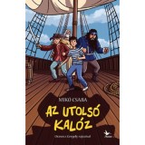 Az utols&oacute; kal&oacute;z - Mik&oacute; Csaba