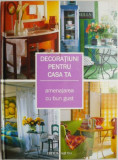 Decoratiuni pentru casa ta. Amenajarea cu bun gust