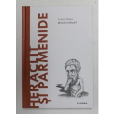HERACLIT SI PARMENIDE - UNUL SI MULTIPLUL de SANDRO PALAZZO , 2021