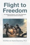 Flight to Freedom: The Underground Railroad in New York's Westchester and Dutchess Counties and Beyond