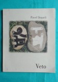 Pavel Susara &ndash; Veto ( prima editie cu dedicatie si autograf )