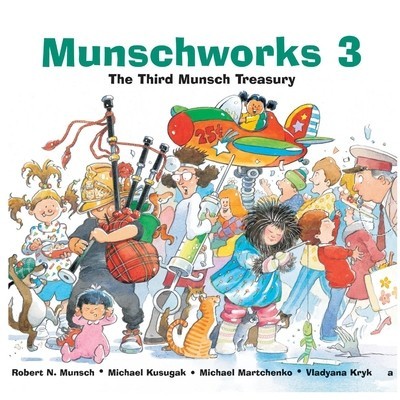 Munschworks 3: The Third Munsch Treasury foto