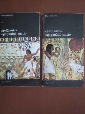 Claire Lalouette - Civilizatia Egiptului antic ( 2 vol. ) foto