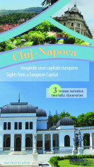 Cluj-Napoca ? Imaginile unei capitale europene. 3 trasee turistice foto