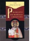 Principii de morala crestina - IPS Arhiepiscop si Mitropolit Andrei Andreicut