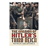 Invading Hitlers Third Reich