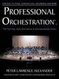 Professional Orchestration Vol 1: Solo Instruments &amp; Instrumentation Notes