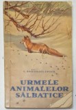 URMELE ANIMALELOR SALBATICE de C. ROSETTI-BALANESCU 1961 . * LIPSA MICI FRAGMENTE COPERTA SI PAGINA DE GARDA