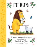 Cumpara ieftin Fii bun! O carte despre bunatate