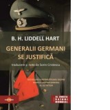 Generalii germani se justifica - Sorin Cristescu, B. H. Liddell Hart