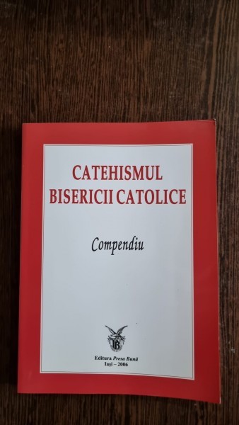 Catehismul bisericii catolice. Compendiu