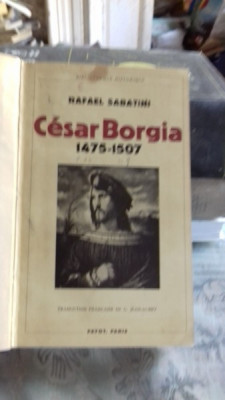 CESAR BORGIA 1475-1507 - RAFAEL SABATINI foto