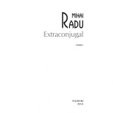 Extraconjugal - Mihai Radu, Editura Polirom, Literatura Romana, Fictiune, Top 10+, 296 pagini, Coperta Brosata, 2018