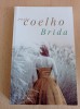 Brida - Paulo Coelho - Humanitas Fiction - Spiritualitate, Ezoterism - Coperta Brosata - Stare Foarte Buna/Ca Noua - Romana