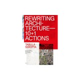 Rewriting Architecture: 10+1 Actions for an Adaptive Architecture