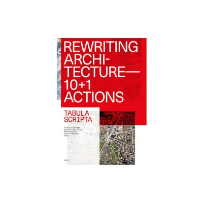 Rewriting Architecture: 10+1 Actions for an Adaptive Architecture foto