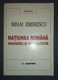 Mihai Eminescu - Natiunea Romana, Progres si Moralitate - Albatros 1999, Carte Beletristica, Antologie
