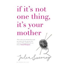 If it's not one thing, it's your mother